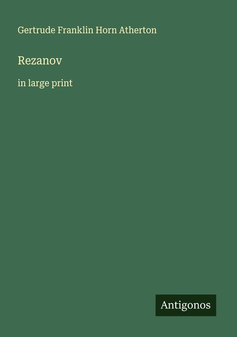 Gertrude Franklin Horn Atherton: Rezanov, Buch
