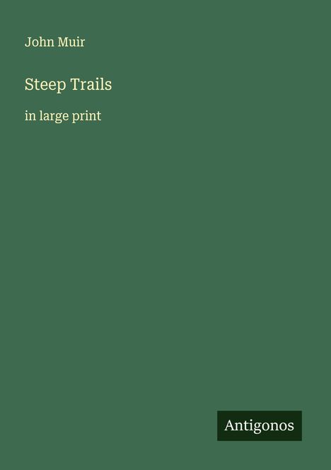 John Muir: Steep Trails, Buch