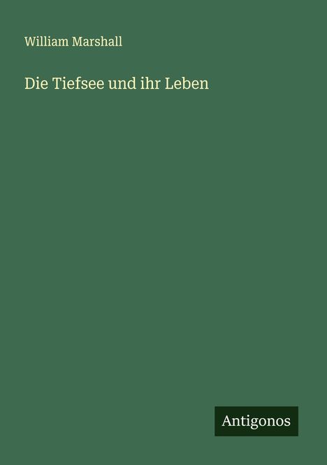 William Marshall: Die Tiefsee und ihr Leben, Buch
