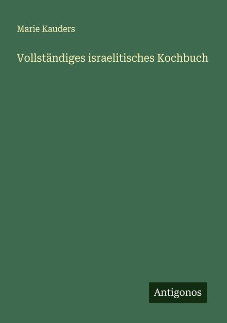 Marie Kauders: Vollständiges israelitisches Kochbuch, Buch