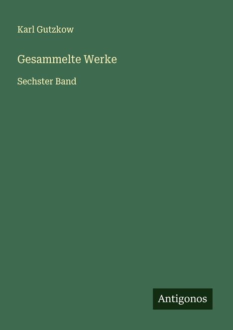 Karl Gutzkow: Gesammelte Werke, Buch