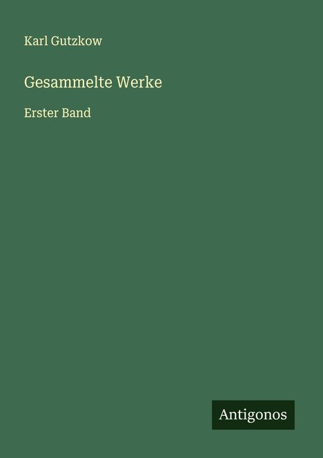 Karl Gutzkow: Gesammelte Werke, Buch