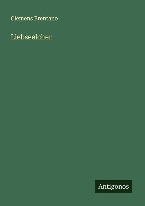 Clemens Brentano: Liebseelchen, Buch