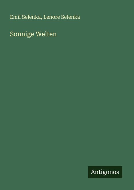 Emil Selenka: Sonnige Welten, Buch