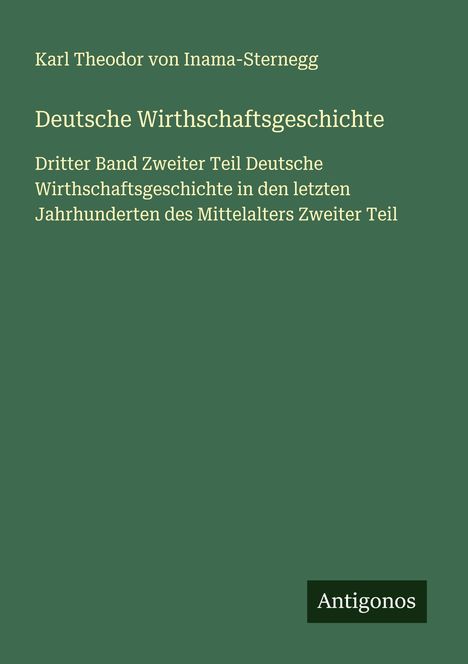 Karl Theodor Von Inama-Sternegg: Deutsche Wirthschaftsgeschichte, Buch