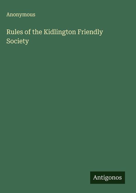 Anonymous: Rules of the Kidlington Friendly Society, Buch