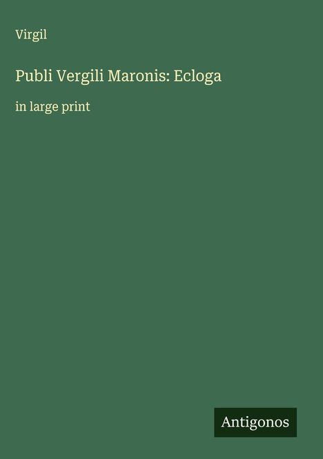 Virgil: Publi Vergili Maronis: Ecloga, Buch