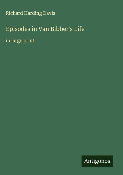 Richard Harding Davis: Episodes in Van Bibber's Life, Buch
