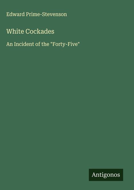Edward Prime-Stevenson: White Cockades, Buch