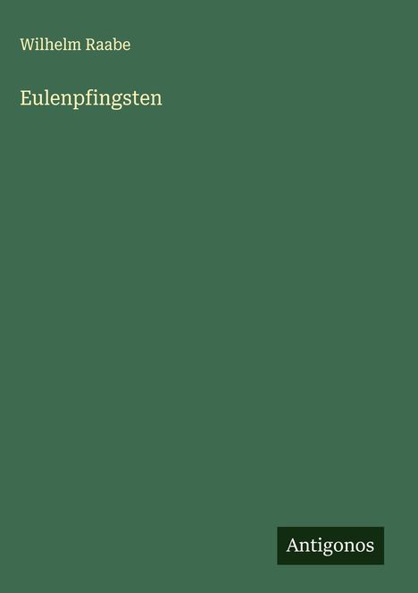 Wilhelm Raabe: Eulenpfingsten, Buch