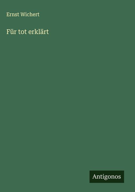 Ernst Wichert: Für tot erklärt, Buch