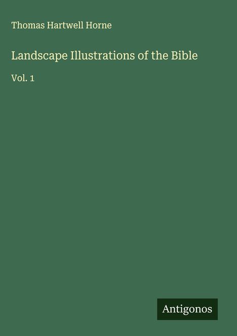 Thomas Hartwell Horne: Landscape Illustrations of the Bible, Buch