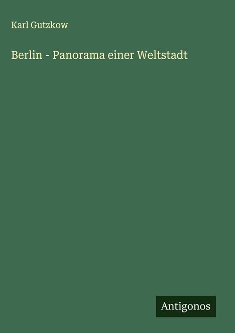 Karl Gutzkow: Berlin - Panorama einer Weltstadt, Buch