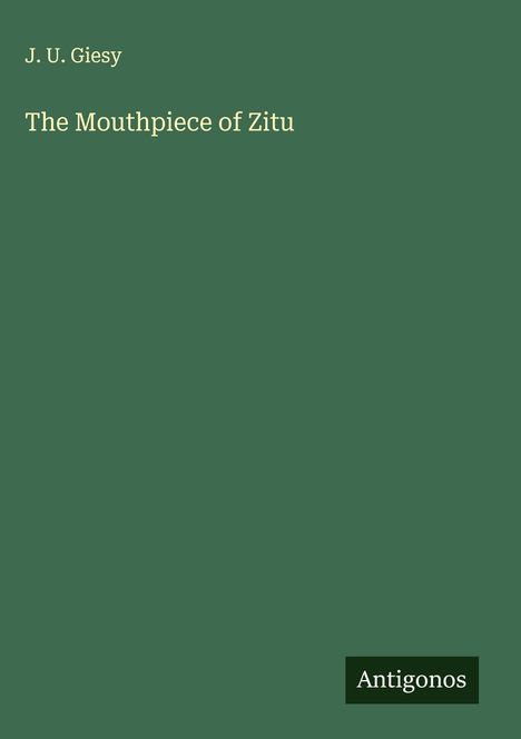 J. U. Giesy: The Mouthpiece of Zitu, Buch