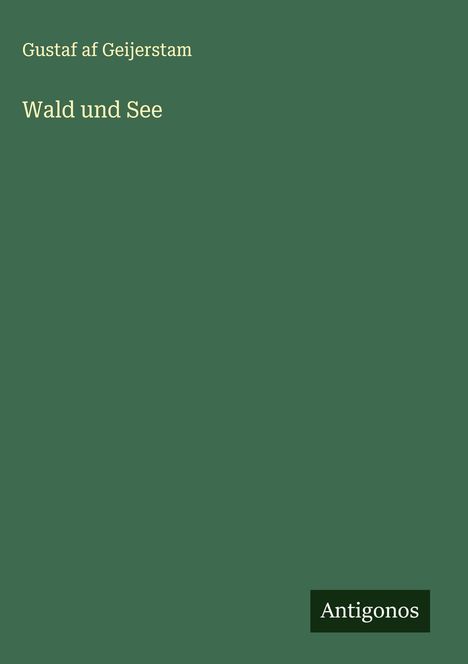 Gustaf Af Geijerstam: Wald und See, Buch