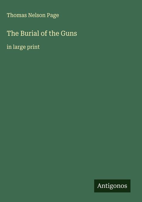 Thomas Nelson Page: The Burial of the Guns, Buch