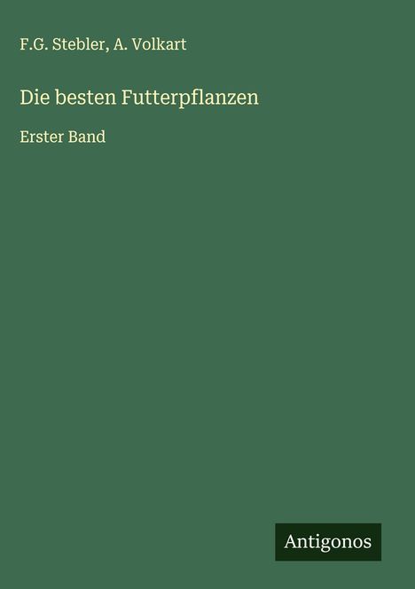 F. G. Stebler: Die besten Futterpflanzen, Buch