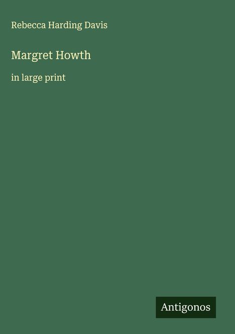 Rebecca Harding Davis: Margret Howth, Buch
