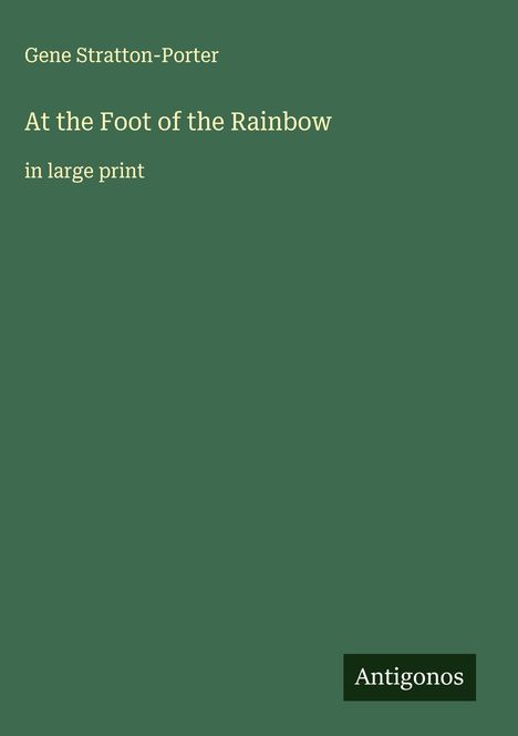 Gene Stratton-Porter: At the Foot of the Rainbow, Buch