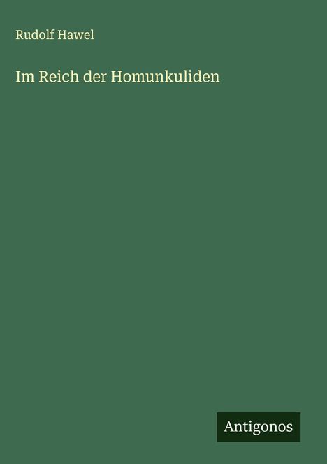 Rudolf Hawel: Im Reich der Homunkuliden, Buch