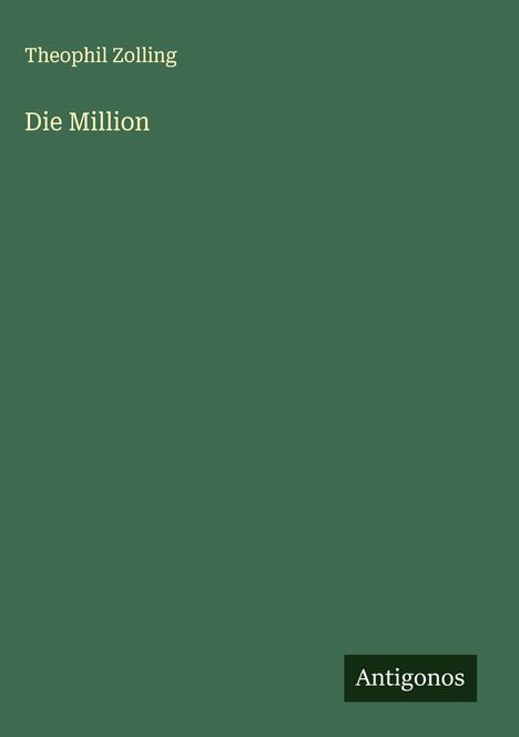 Theophil Zolling: Die Million, Buch