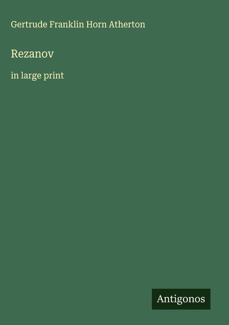 Gertrude Franklin Horn Atherton: Rezanov, Buch
