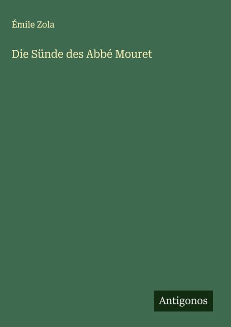 Émile Zola: Die Sünde des Abbé Mouret, Buch