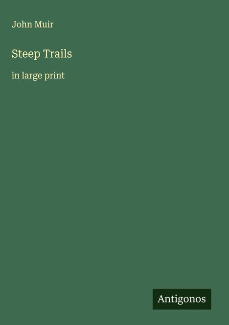 John Muir: Steep Trails, Buch