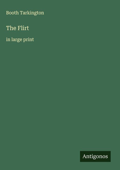Booth Tarkington: The Flirt, Buch
