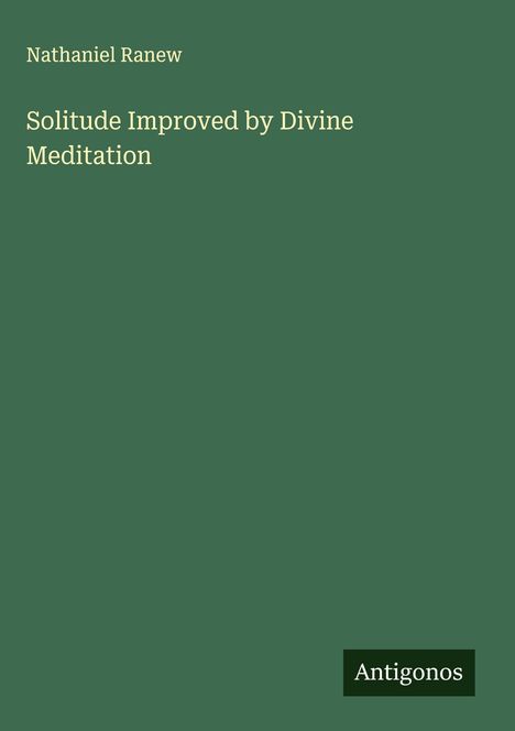 Nathaniel Ranew: Solitude Improved by Divine Meditation, Buch