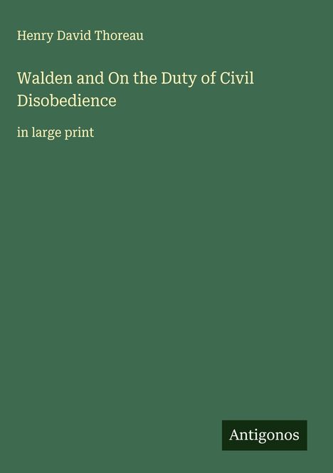 Text: "Henry David Thoreau. Walden and On the Duty of Civil Disobedience in large print." Dunkelgrüner Hintergrund.