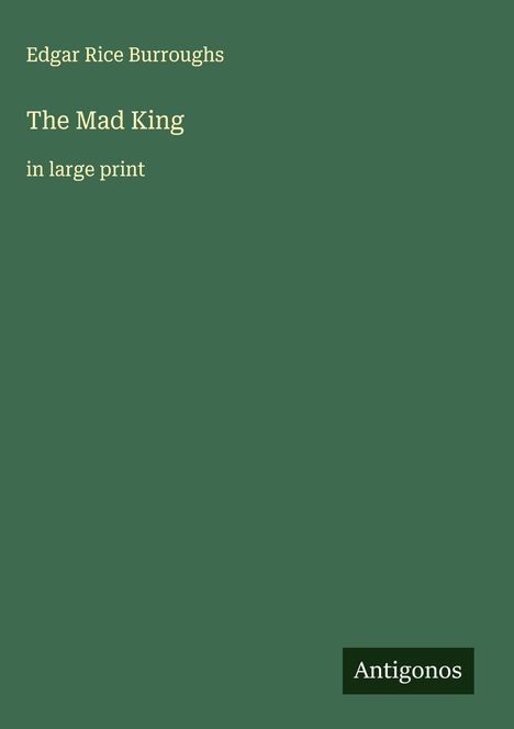 Edgar Rice Burroughs: The Mad King, Buch
