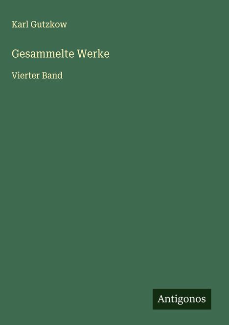 Karl Gutzkow: Gesammelte Werke, Buch