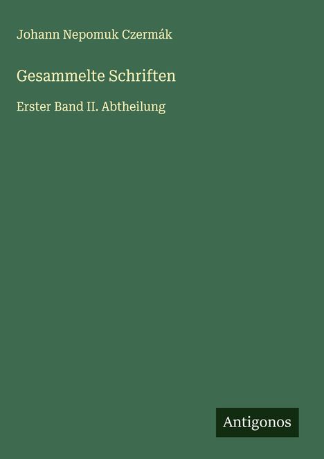 Johann Nepomuk Czermák: Gesammelte Schriften, Buch