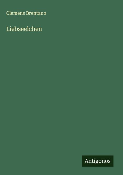 Clemens Brentano: Liebseelchen, Buch
