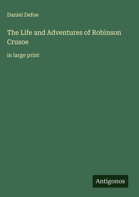 Daniel Defoe: The Life and Adventures of Robinson Crusoe, Buch