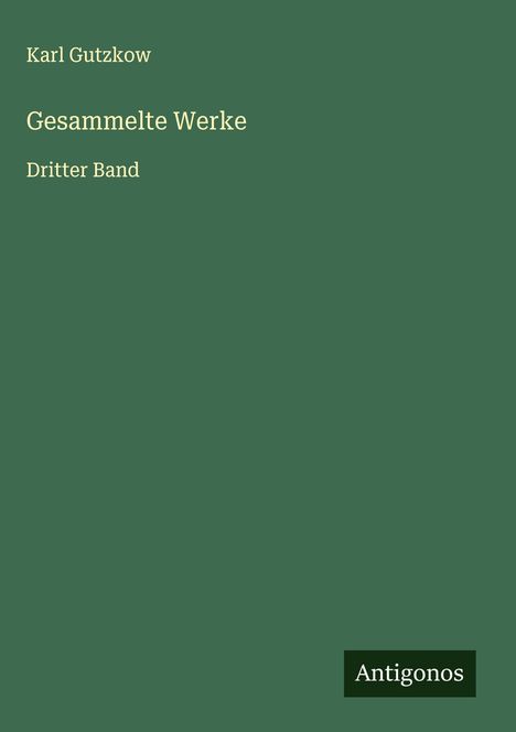 Karl Gutzkow: Gesammelte Werke, Buch