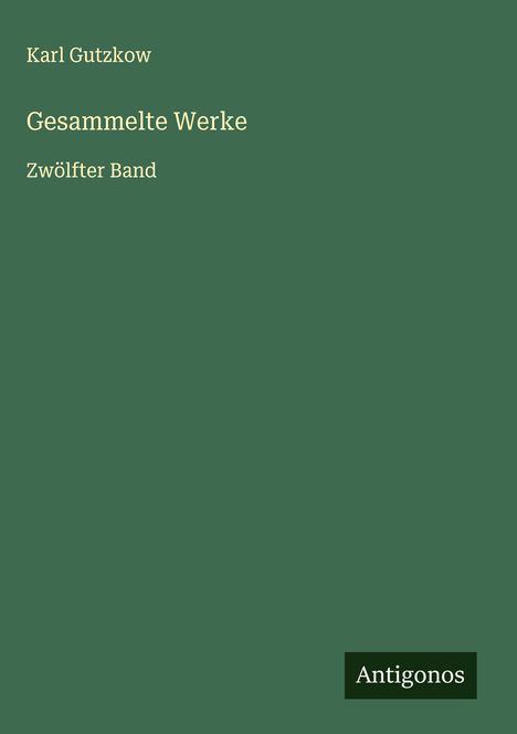 Karl Gutzkow: Gesammelte Werke, Buch