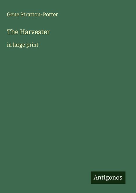 Gene Stratton-Porter: The Harvester, Buch