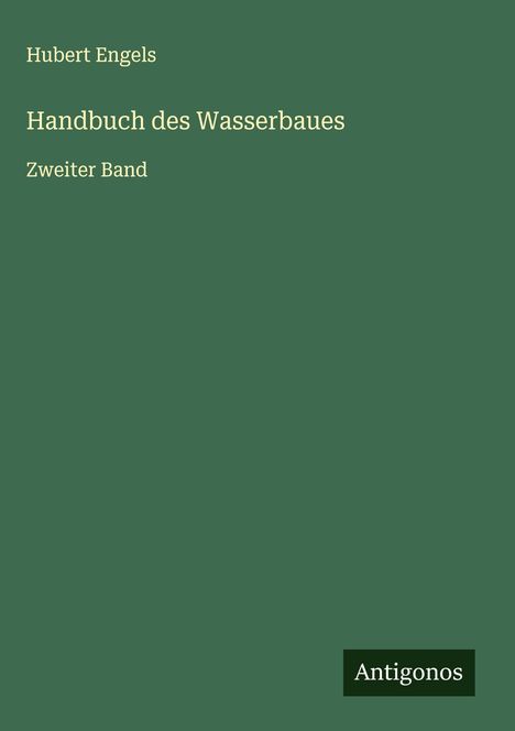 Hubert Engels: Handbuch des Wasserbaues, Buch