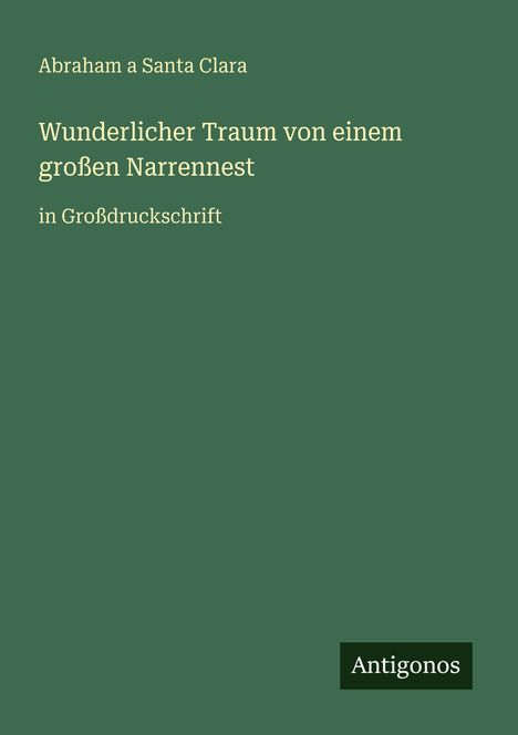 Abraham a Santa Clara: Wunderlicher Traum von einem großen Narrennest, Buch