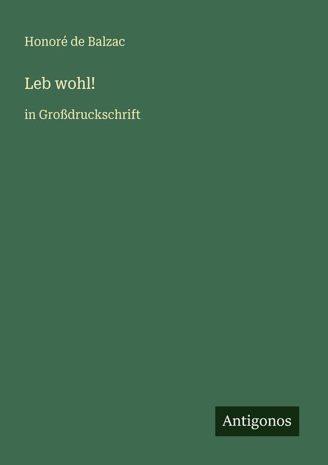 Honoré de Balzac: Leb wohl!, Buch