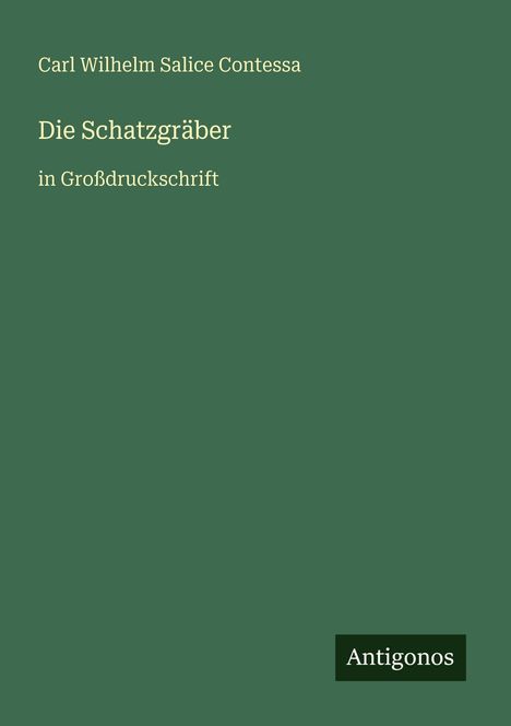 Carl Wilhelm Salice Contessa: Die Schatzgräber, Buch