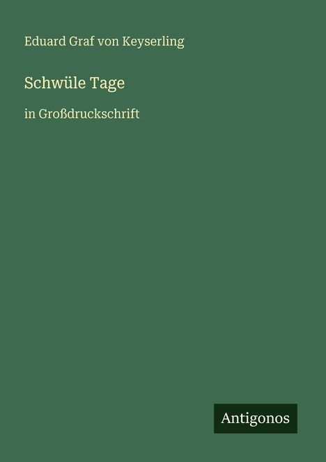 Eduard Graf Von Keyserling: Schwüle Tage, Buch