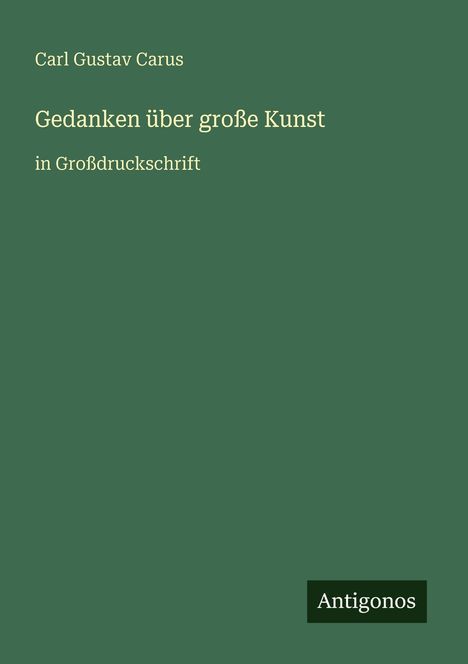 Carl Gustav Carus: Gedanken über große Kunst, Buch