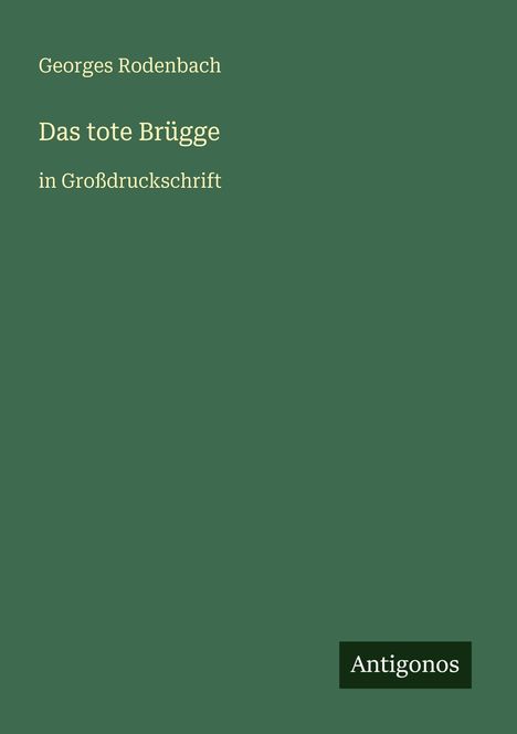 Georges Rodenbach: Das tote Brügge, Buch