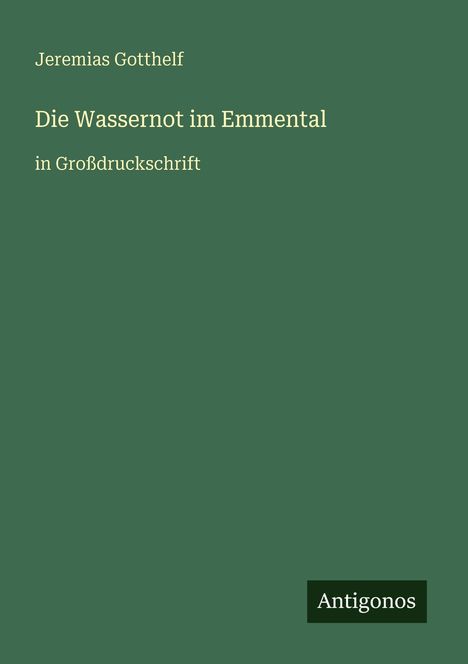 Jeremias Gotthelf: Die Wassernot im Emmental, Buch