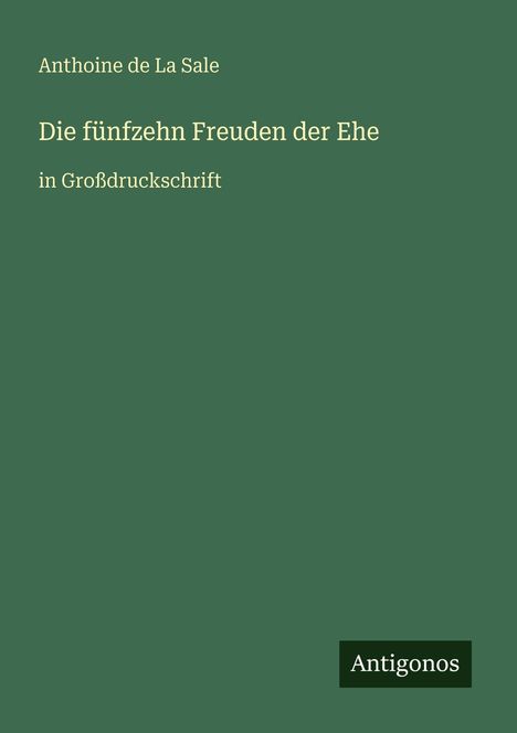 Anthoine De La Sale: Die fünfzehn Freuden der Ehe, Buch