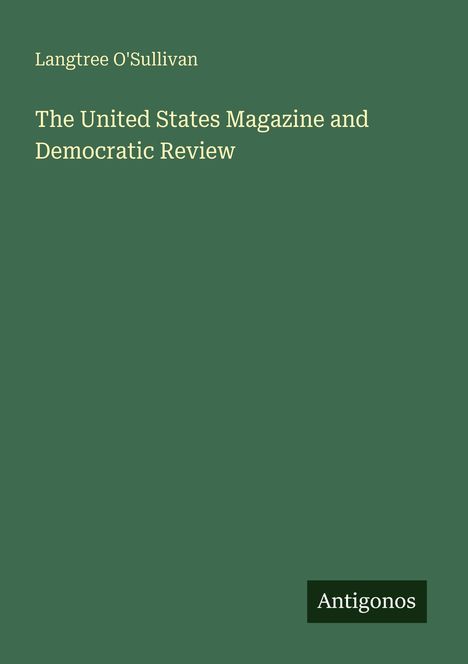Langtree O'Sullivan: The United States Magazine and Democratic Review, Buch