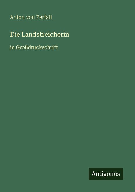 Anton von Perfall: Die Landstreicherin, Buch